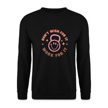 Don ́t Wish for it Work for it - Unisex Sweatshirt - black - Front - Alina (178cm) & Michal (187cm)