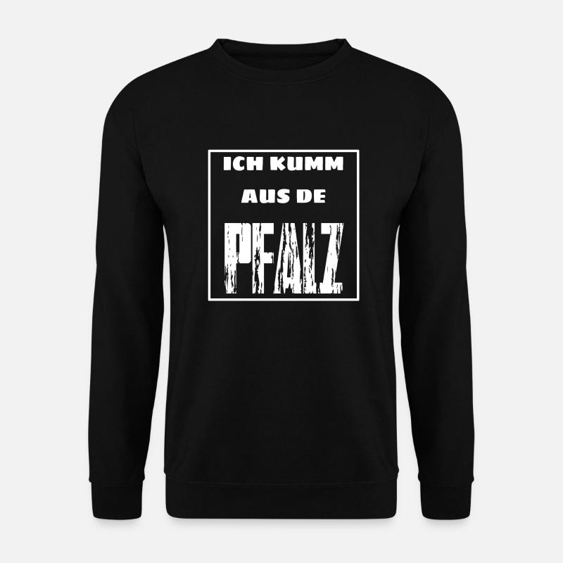 „Ich kumm aus de“ „PFALZ“ - Unisex Pullover - Schwarz