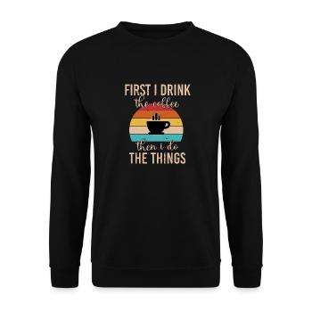 First I drink coffee Design - Unisex Sweatshirt - black - Front - Alina (178cm) & Michal (187cm)