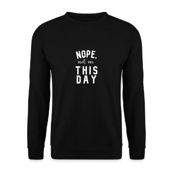 No. Not on this day - Unisex Sweatshirt - black - Front - Alina (178cm) & Michal (187cm)