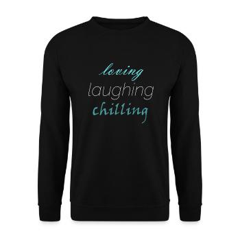 Loving laughing chilling - Unisex Sweatshirt - black - Front - Alina (178cm) & Michal (187cm)