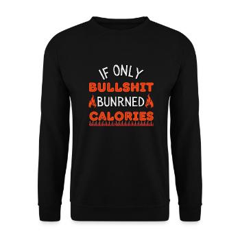 if only bullshit burned calories - Sweat-shirt Unisexe - noir - Devant - Alina (178cm) & Michal (187cm)