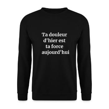 Ta douleur d'hier est ta force aujourd'hui - Sweat-shirt Unisexe - noir - Devant - Alina (178cm) & Michal (187cm)
