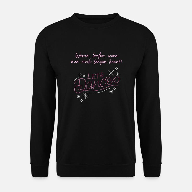 Tanzen - Let´s Dance - Unisex Pullover - Schwarz
