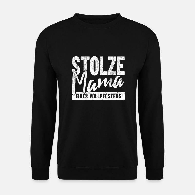 Stolze Mama eines Vollpfosten - Unisex Pullover - Schwarz