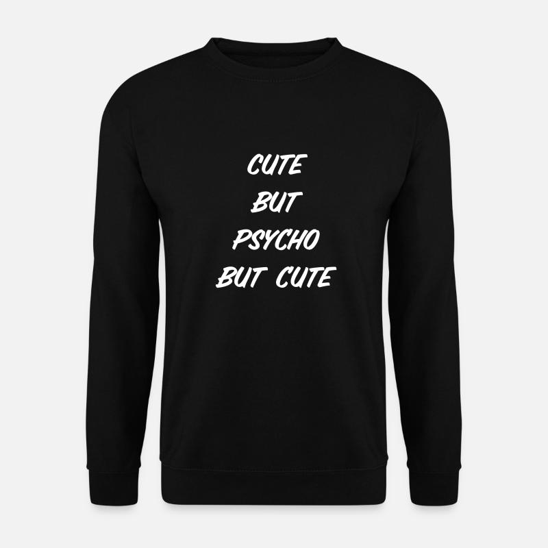 Cute But Psycho - Unisex Pullover - Schwarz