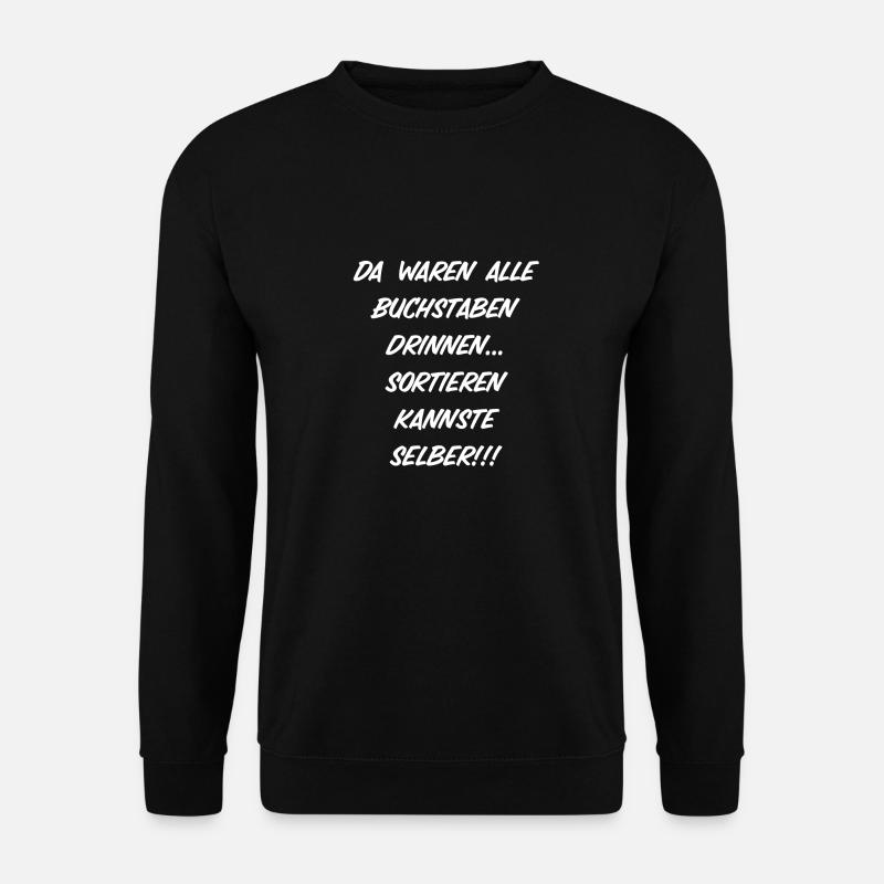 Alle Buchstaben drinnen - Unisex Pullover - Schwarz