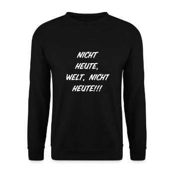 T-Shirt "Nicht heute, Welt, nicht heute" - Unisex Pullover - Schwarz - Vorne - Alina (178cm) & Michal (187cm)