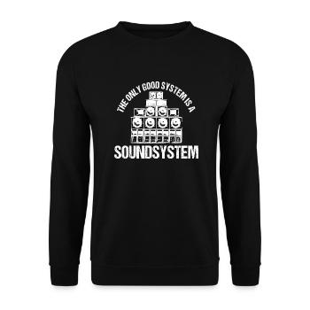 Le seul bon système est un système de sonorisation - Sweat-shirt Unisexe - noir - Devant - Alina (178cm) & Michal (187cm)