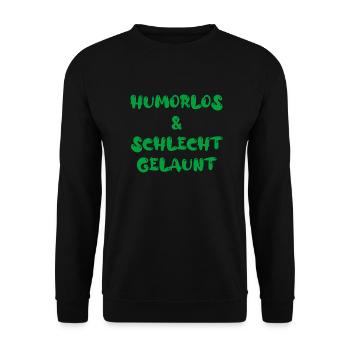 humorlos & schlecht gelaunt - Unisex Pullover - Schwarz - Vorne - Alina (178cm) & Michal (187cm)