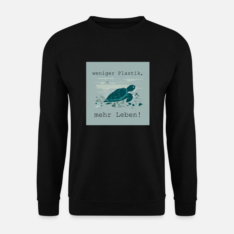 Weniger Plastik, mehr Leben - Unisex Pullover - Schwarz