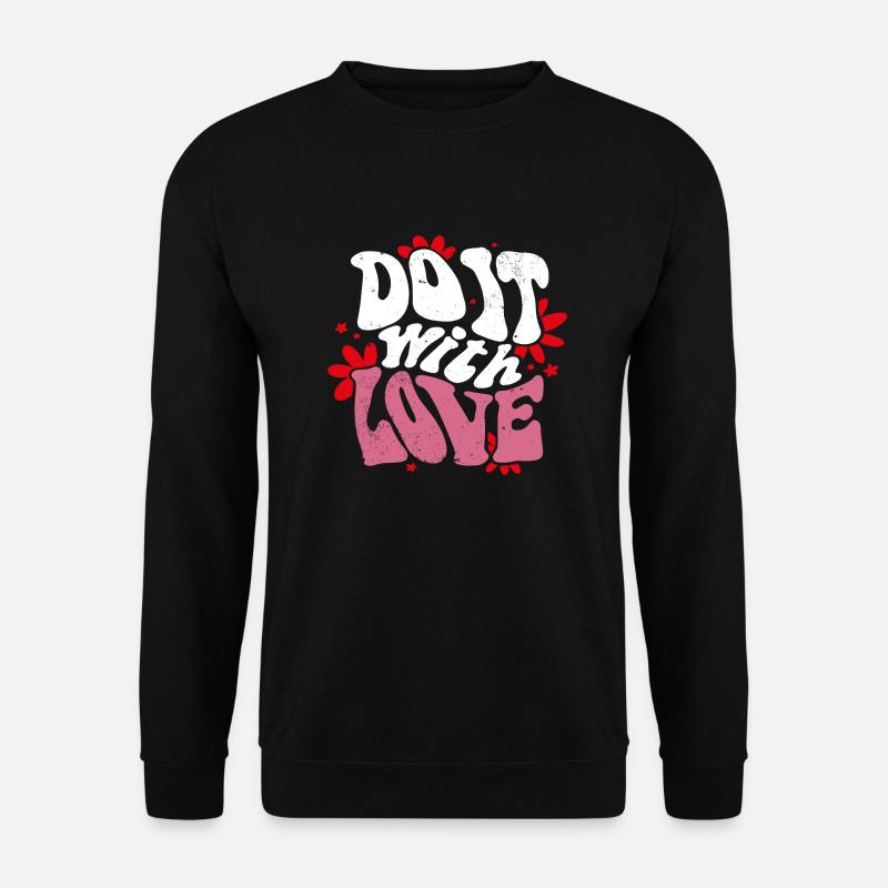 Faites-le avec amour - Sweat-shirt Unisexe - noir