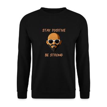 'Stay Positive, Be Strong' Cool Guy with Shades - Unisex Sweatshirt - black - Front - Alina (178cm) & Michal (187cm)