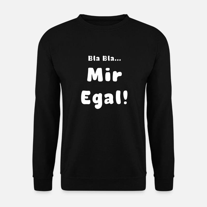 Mir egal - Unisex Pullover - Schwarz