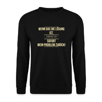 Wenn das die Lösung ist - Unisex Pullover - Schwarz - Vorne - Alina (178cm) & Michal (187cm)