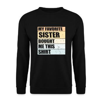 Ma sœur préférée m’a acheté cette chemise Spruch - Sweat-shirt Unisexe - noir - Devant - Alina (178cm) & Michal (187cm)