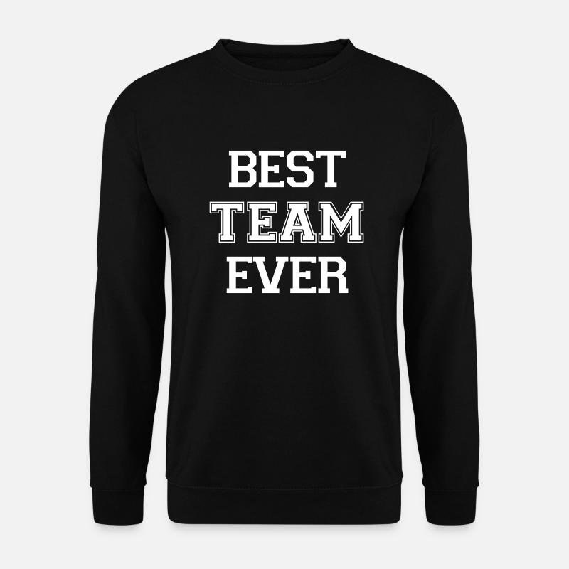 Best Team ever - Unisex Pullover - Schwarz
