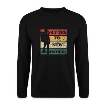 say yes to new adventure -idée cadeau aventure - Sweat-shirt Unisexe - noir - Devant - Alina (178cm) & Michal (187cm)