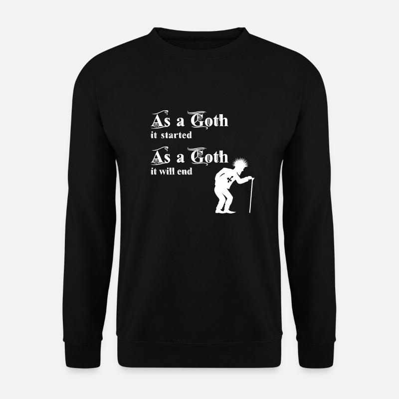En tant que Goth, cela a commencé - En tant que Goth, cela finira - Sweat-shirt Unisexe - noir