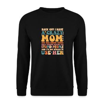 Funny Back Off I Have A Crazy Mom - Unisex Sweatshirt - black - Front - Alina (178cm) & Michal (187cm)