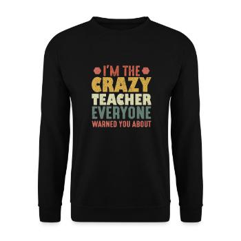 Ich bin der verrückte Lehrer, vor dem dich jeder gewarnt hat - Unisex Pullover - Schwarz - Vorne - Alina (178cm) & Michal (187cm)