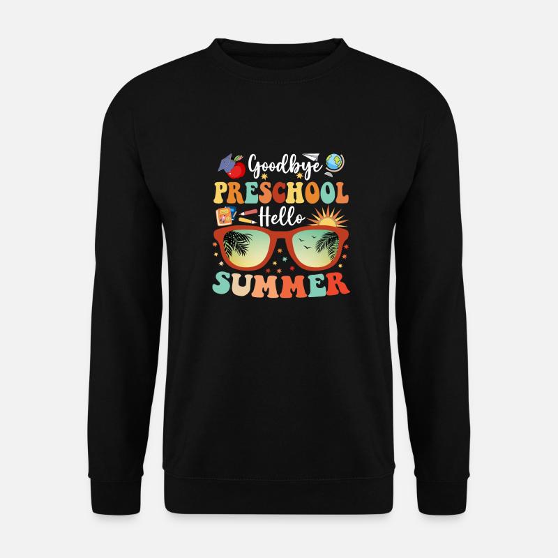 Goodbye Preschool Hello Summer - Unisex Sweatshirt - black