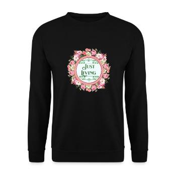 Just Living Floral Motivational Inspirational Life - Unisex Pullover - Schwarz - Vorne - Alina (178cm) & Michal (187cm)