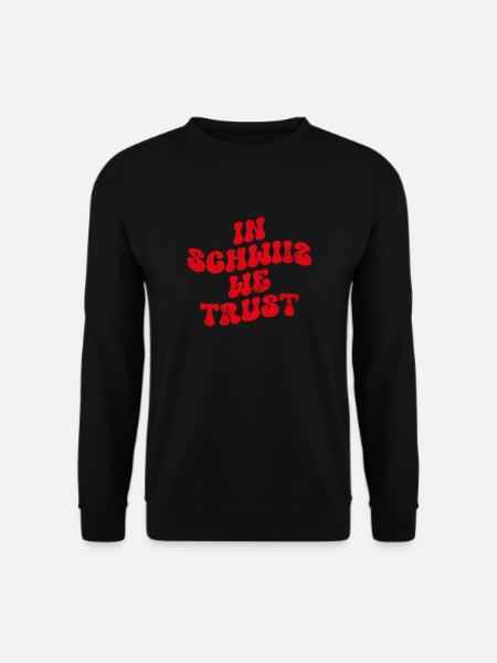 In Switzerland we trust - Unisex Sweatshirt - black