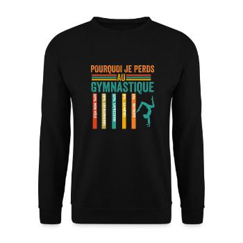 Gymnastique Pourquoi Je Perds Au Gymnastique - Sweat-shirt Unisexe - noir - Devant - Alina (178cm) & Michal (187cm)