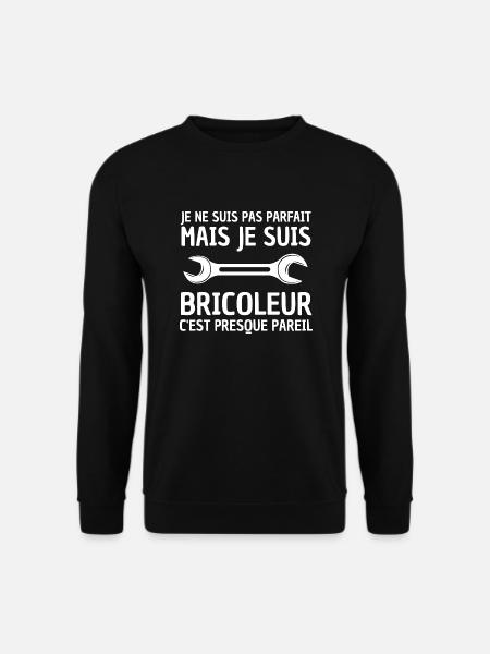 Je ne suis pas parfait mais je suis bricoleur - Sweat-shirt Unisexe - noir