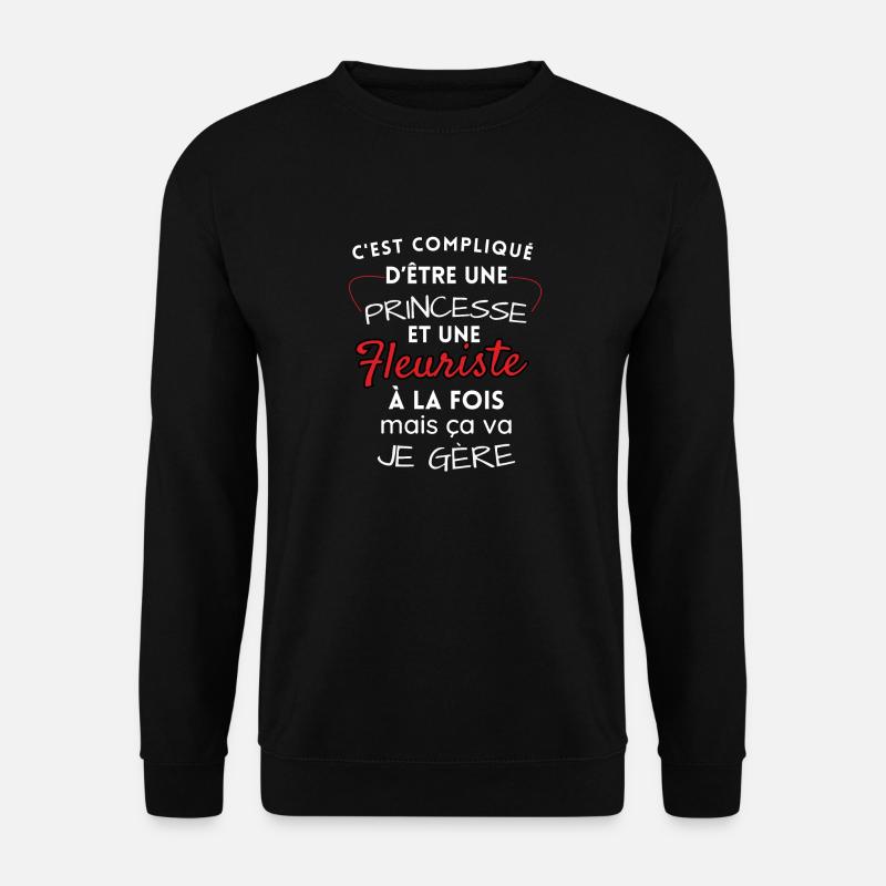 Prinzessin und Floristin, ich schaffe es! - Unisex Pullover - Schwarz