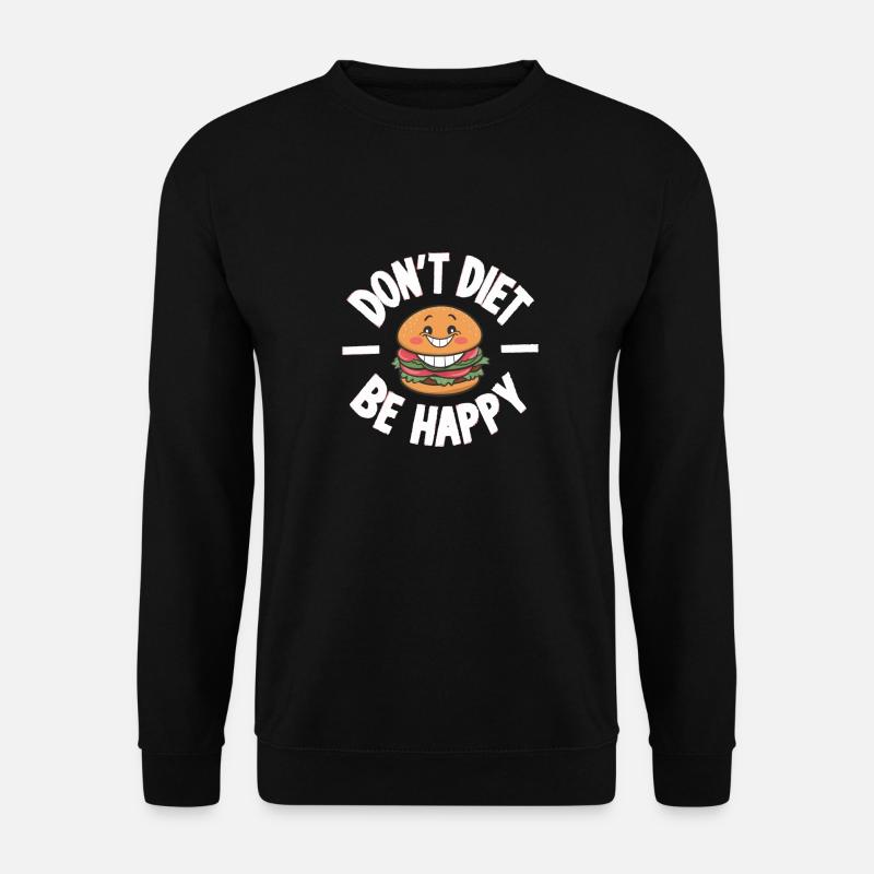 Don't Diet Be Happy: Hamburger - Unisex Sweatshirt - black