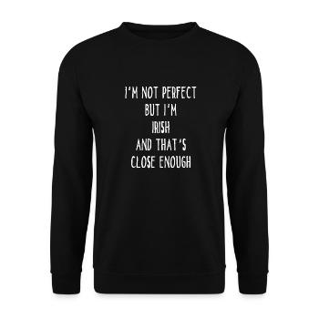 I ́m Not Perfect But I ́m Irish And That ́s Close Eno - Unisex Sweatshirt - black - Front - Alina (178cm) & Michal (187cm)