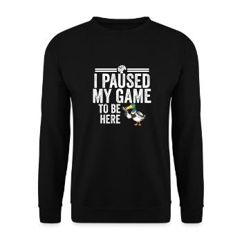 I Paused My Game To Be Here Funny Gamer Gift - Unisex Sweatshirt - black - Front - Alina (178cm) & Michal (187cm)