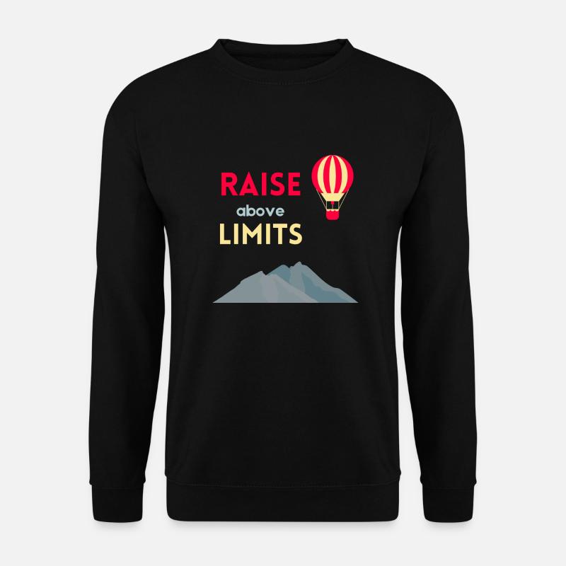 Raise above limits - Unisex Sweatshirt - black