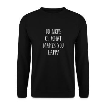 Do Of What Makes Happy Motivational - Unisex Sweatshirt - black - Front - Alina (178cm) & Michal (187cm)