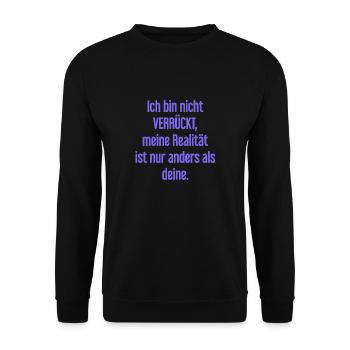 I'm not crazy – my reality is different - Unisex Sweatshirt - black - Front - Alina (178cm) & Michal (187cm)