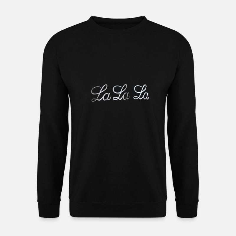 LA LA LA - Unisex Pullover - Schwarz