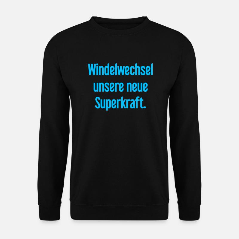 Windelwechsel – unsere neue Superkraft - Unisex Pullover - Schwarz