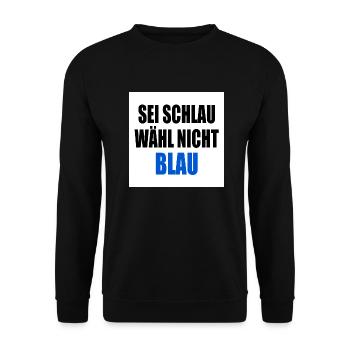 sei schlau wähl nicht blau - fck afd - Unisex Pullover - Schwarz - Vorne - Alina (178cm) & Michal (187cm)