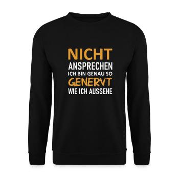 Nicht Ansprechen Ich Bin So Genervt Wie Ic Aussehe - Unisex Pullover - Schwarz - Vorne - Alina (178cm) & Michal (187cm)