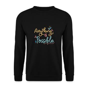 "Anything Is Possible" Motivational Design - Unisex Sweatshirt - black - Front - Alina (178cm) & Michal (187cm)
