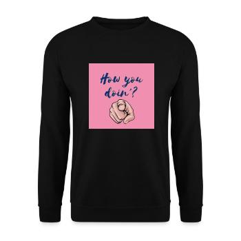 "How You Doin'? Fun and Bold Design" - Unisex Sweatshirt - black - Front - Alina (178cm) & Michal (187cm)