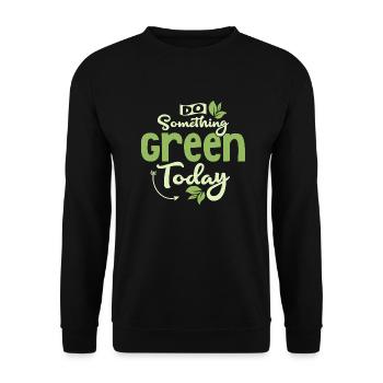 Do Something Green Today Planet Earth Day - Unisex Sweatshirt - black - Front - Alina (178cm) & Michal (187cm)