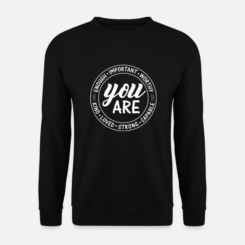 Inspirierendes You Are Enough Motiv - Unisex Pullover - Schwarz