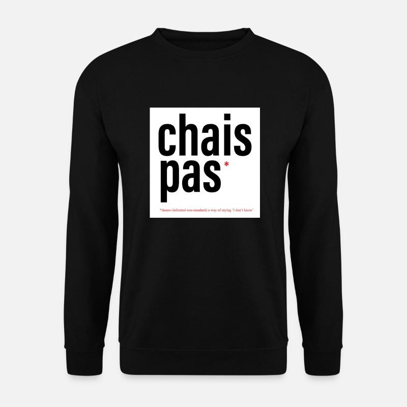 CHAIS PAS / DUNNO - Unisex Sweatshirt - black