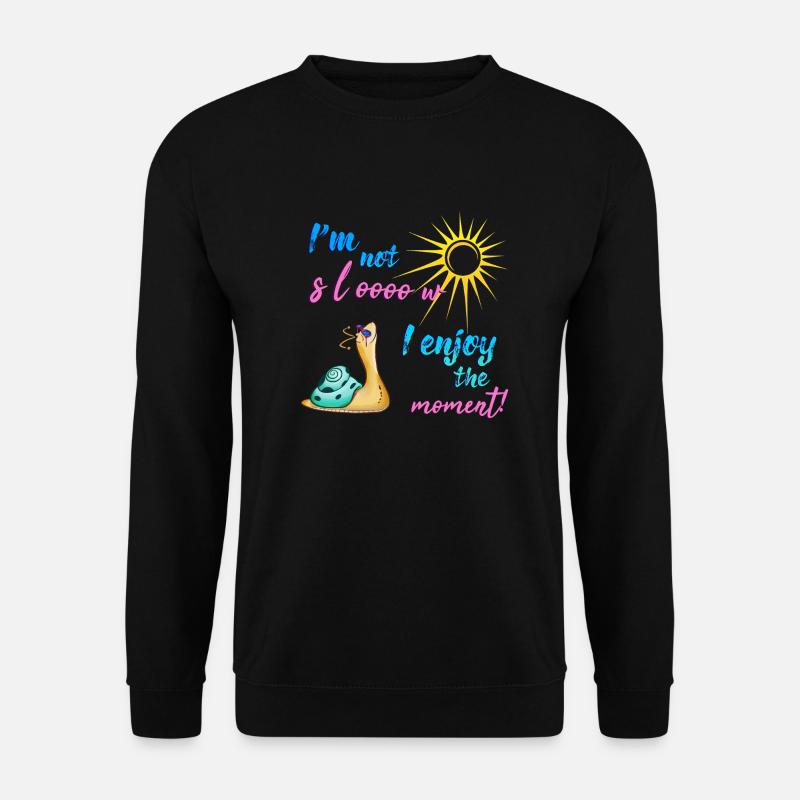 I'm not slow - Unisex Pullover - Schwarz