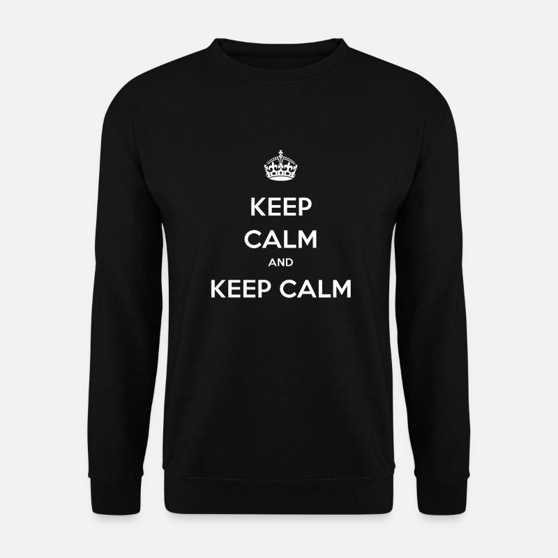 Keep calm and Keep calm - Sweat-shirt Unisexe - noir
