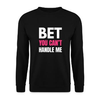 Bet You Can't Handle Me – Lustiges mutiges Zitat - W - Unisex Pullover - Schwarz - Vorne - Alina (178cm) & Michal (187cm)