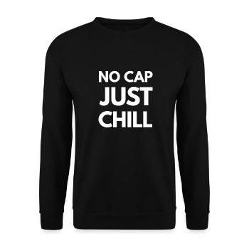 No Cap Just Chill - T-shirt drôle de Gen Z Slang - W - Sweat-shirt Unisexe - noir - Devant - Alina (178cm) & Michal (187cm)
